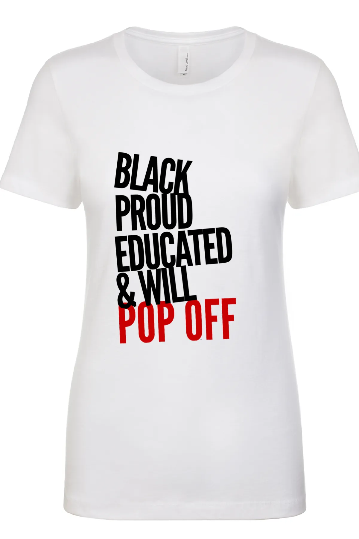 Black, Proud, Educated & Will POP OFF Top