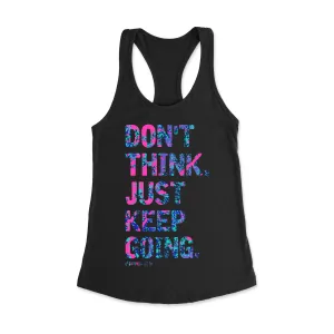 Don't Think Just Keep Going Racerback Tank Top