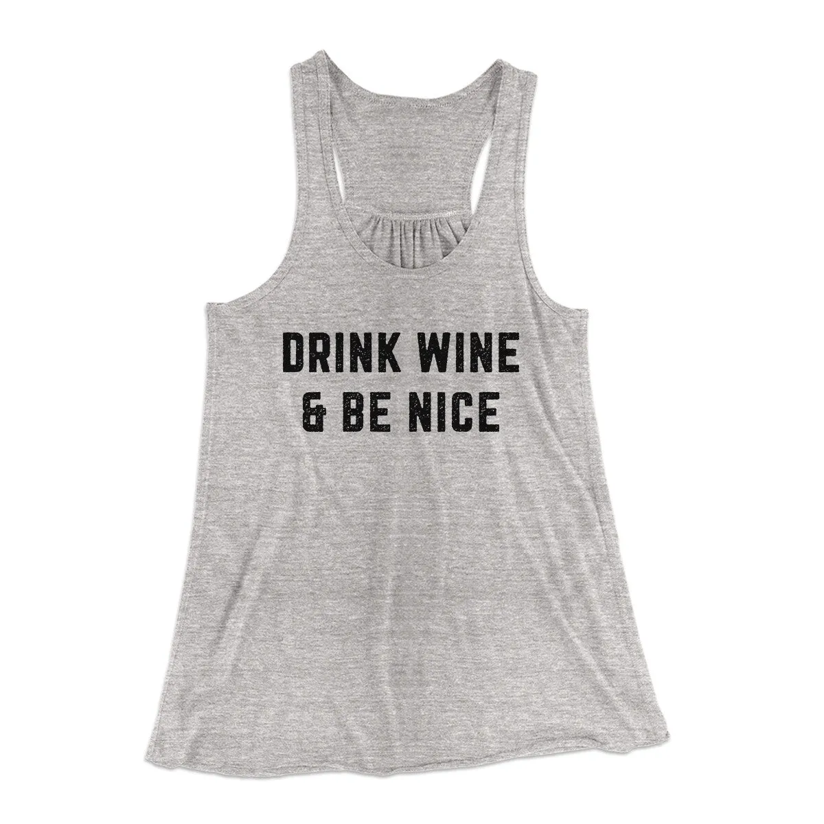 Drink Wine And Be Nice Women's Flowey Racerback Tank Top