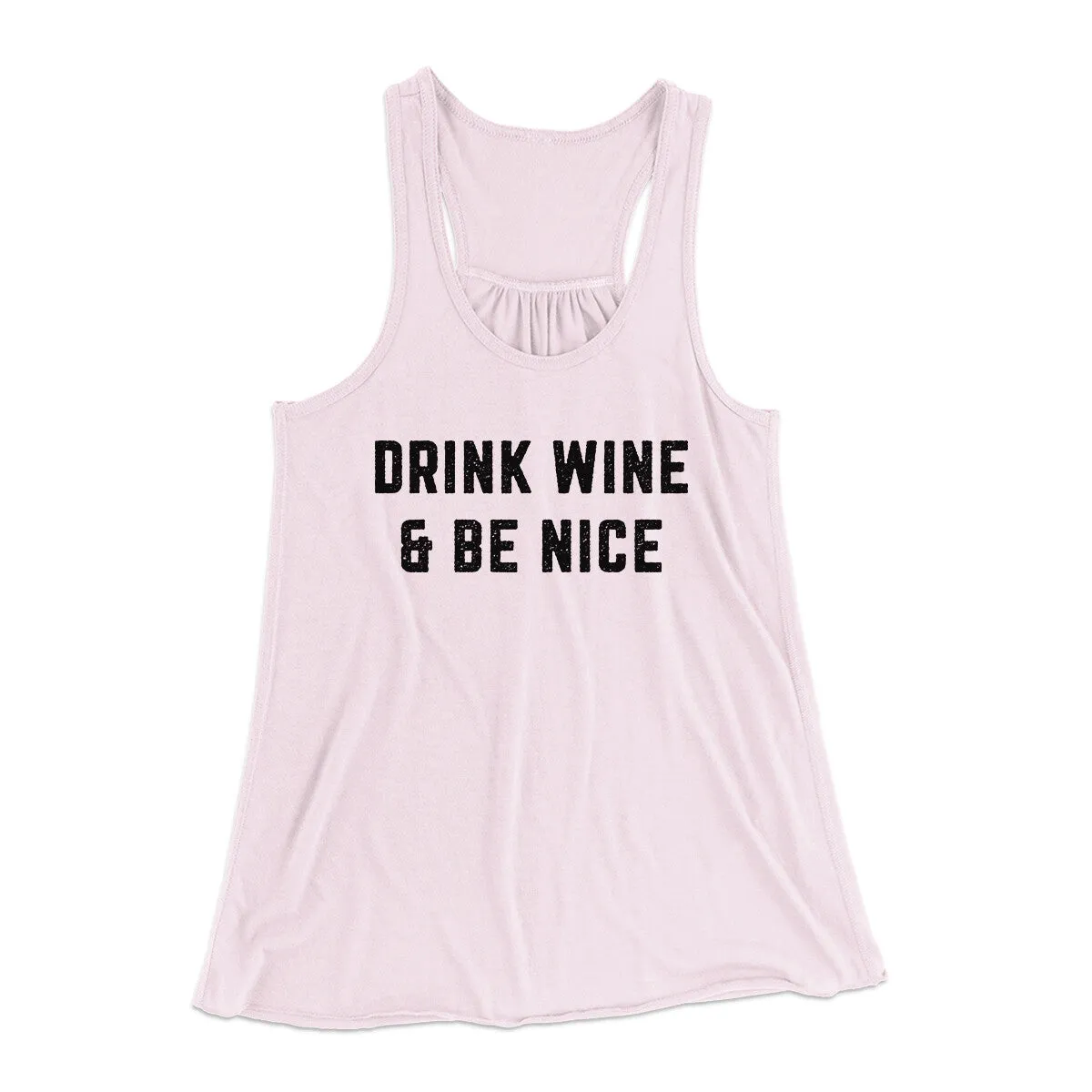 Drink Wine And Be Nice Women's Flowey Racerback Tank Top