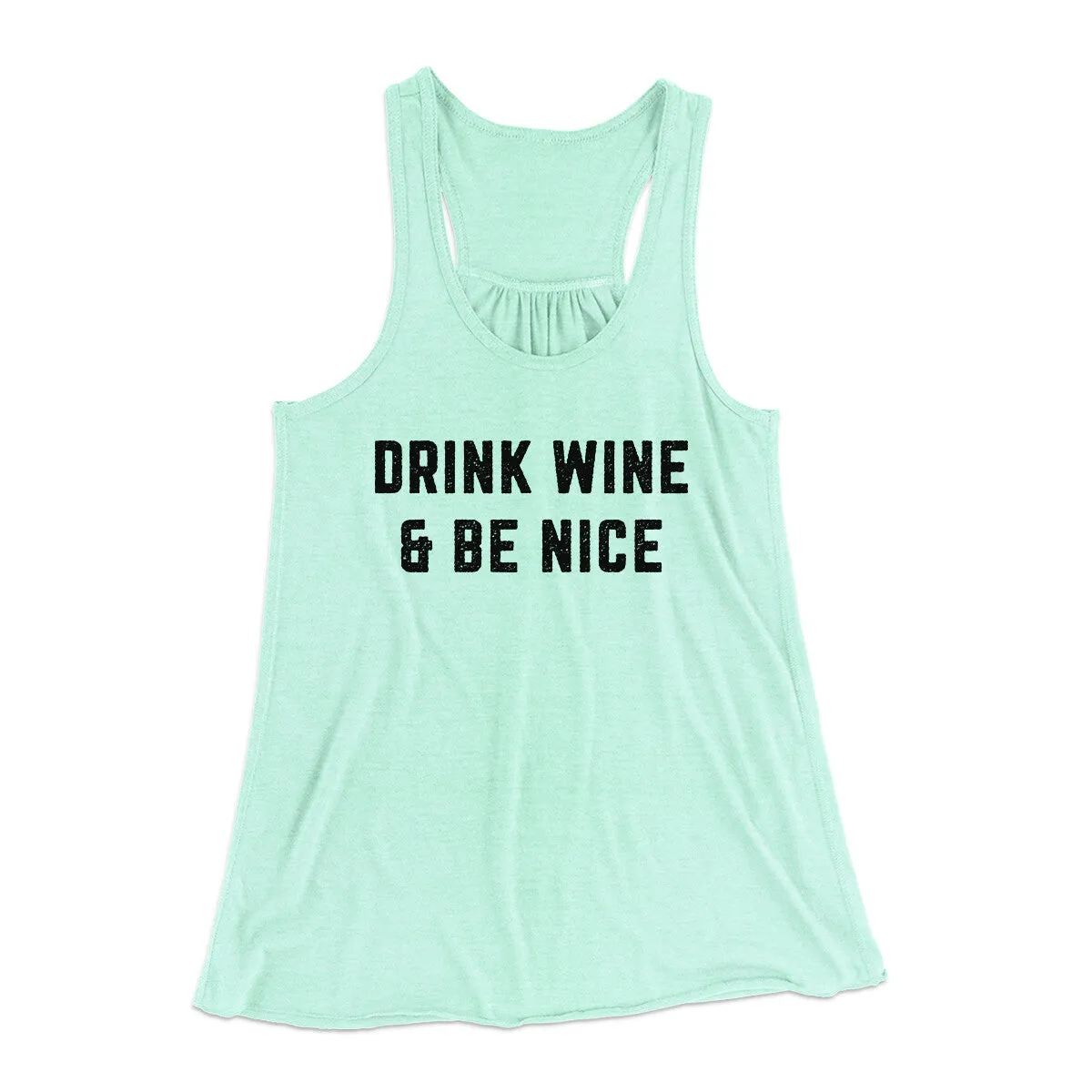 Drink Wine And Be Nice Women's Flowey Racerback Tank Top