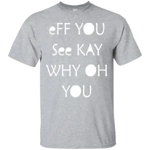 Eff you see kay why oh you shirt, tank, racerback