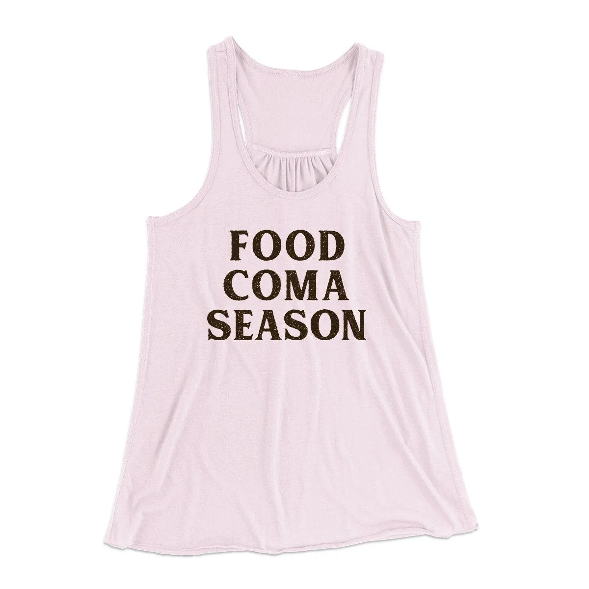Food Coma Season Funny Thanksgiving Women's Flowey Racerback Tank Top