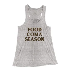 Food Coma Season Funny Thanksgiving Women's Flowey Racerback Tank Top