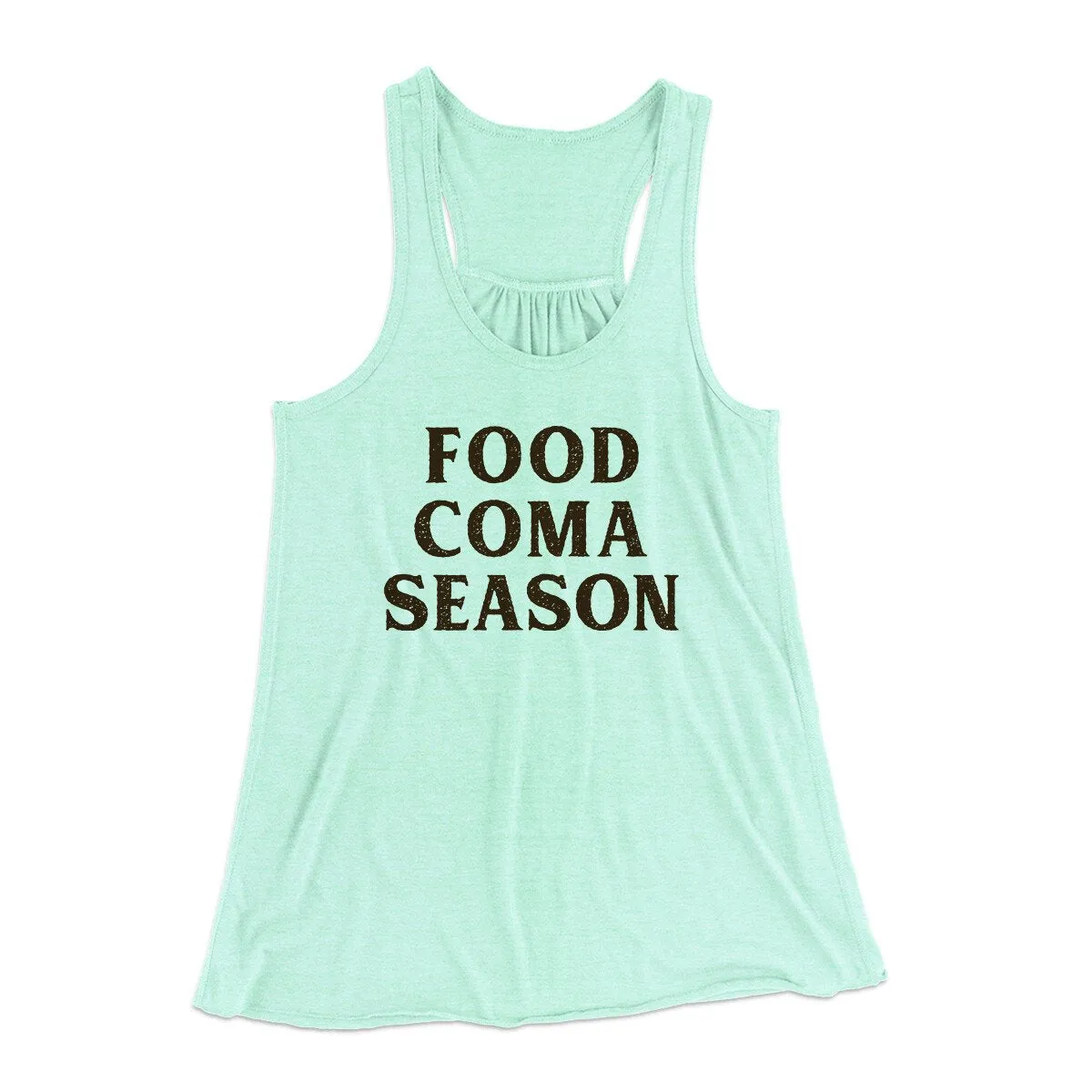 Food Coma Season Funny Thanksgiving Women's Flowey Racerback Tank Top