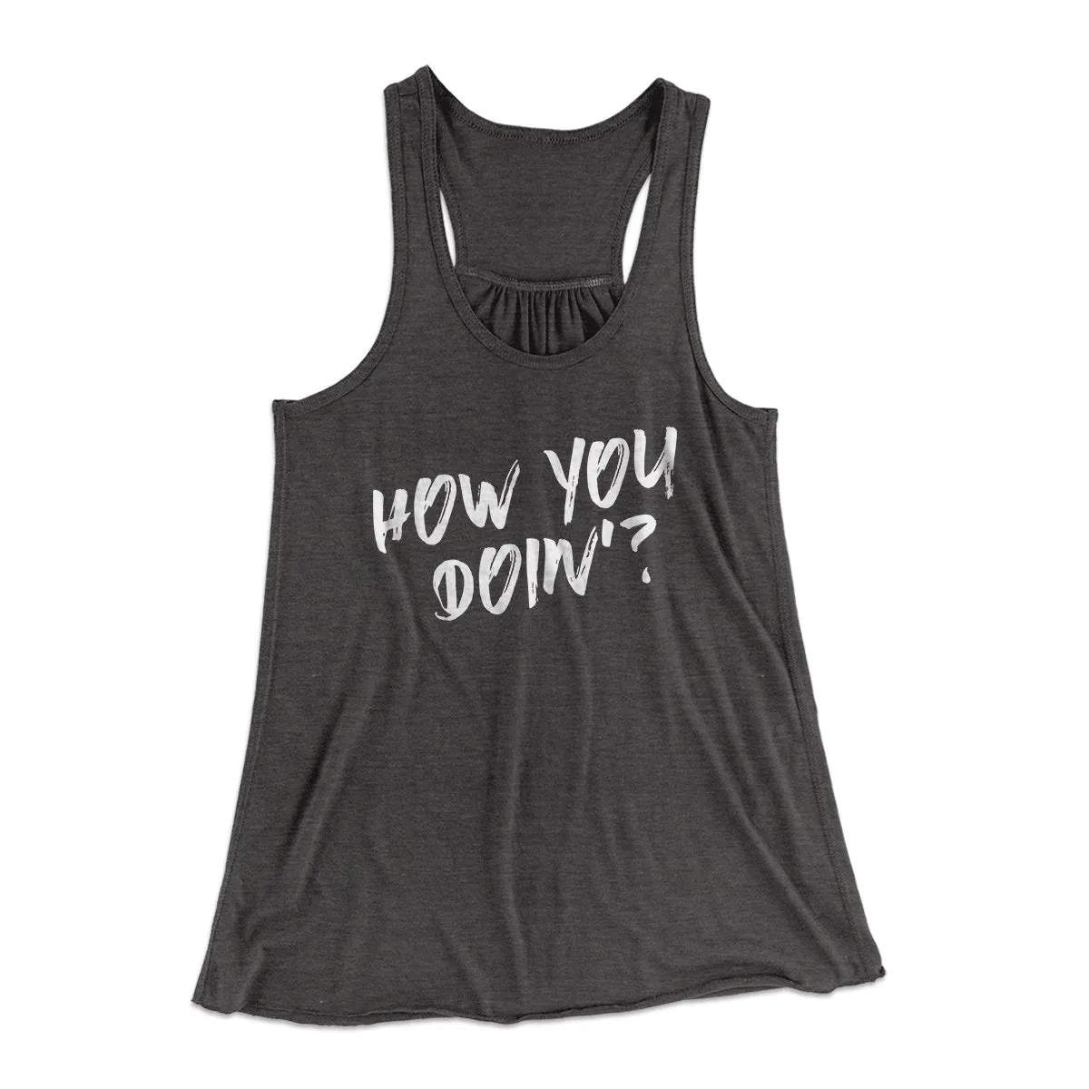 How You Doin'? Women's Flowey Tank Top