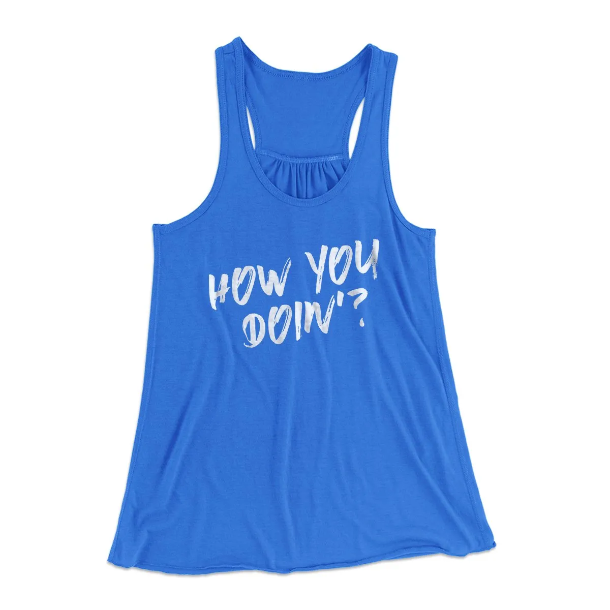 How You Doin'? Women's Flowey Tank Top