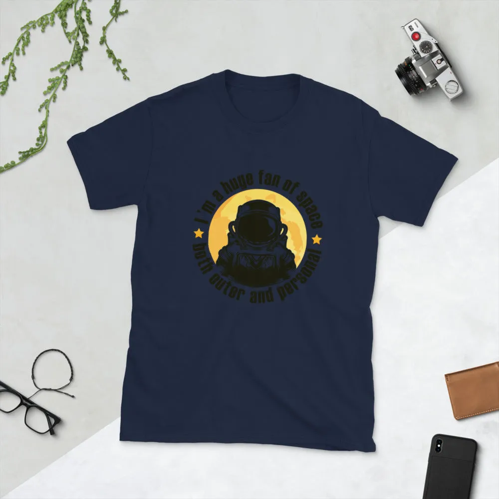 I'm a Huge Fan Of Space Short-Sleeve Unisex T-Shirt