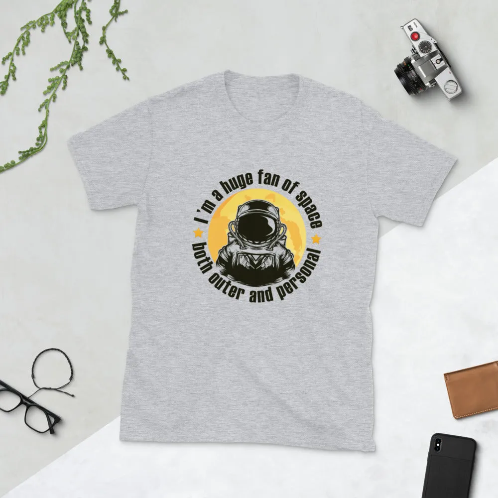 I'm a Huge Fan Of Space Short-Sleeve Unisex T-Shirt