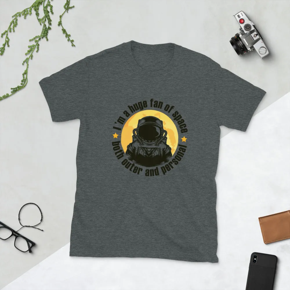 I'm a Huge Fan Of Space Short-Sleeve Unisex T-Shirt