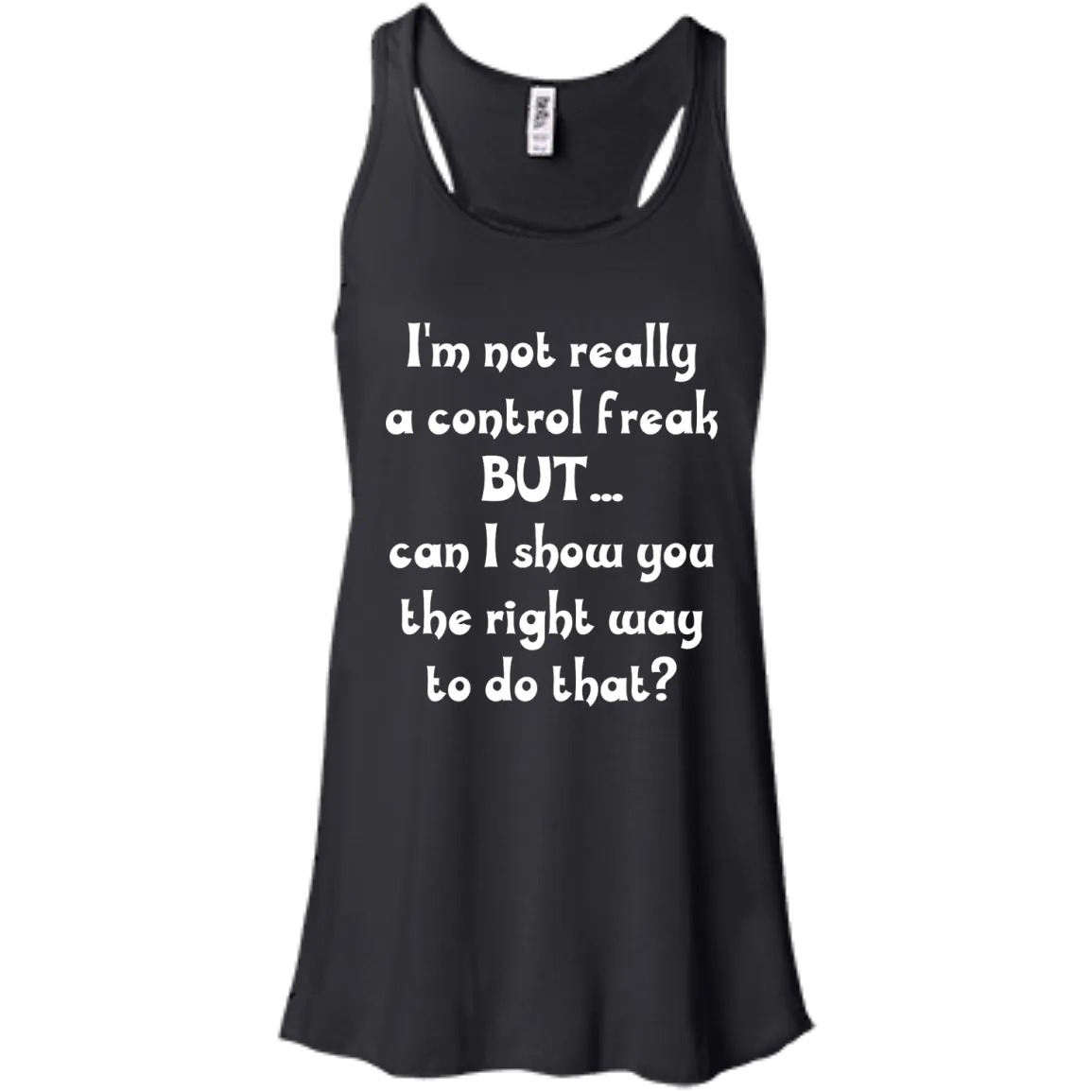 I'm Not Really A Control Freak, But...Can I Show You shirt