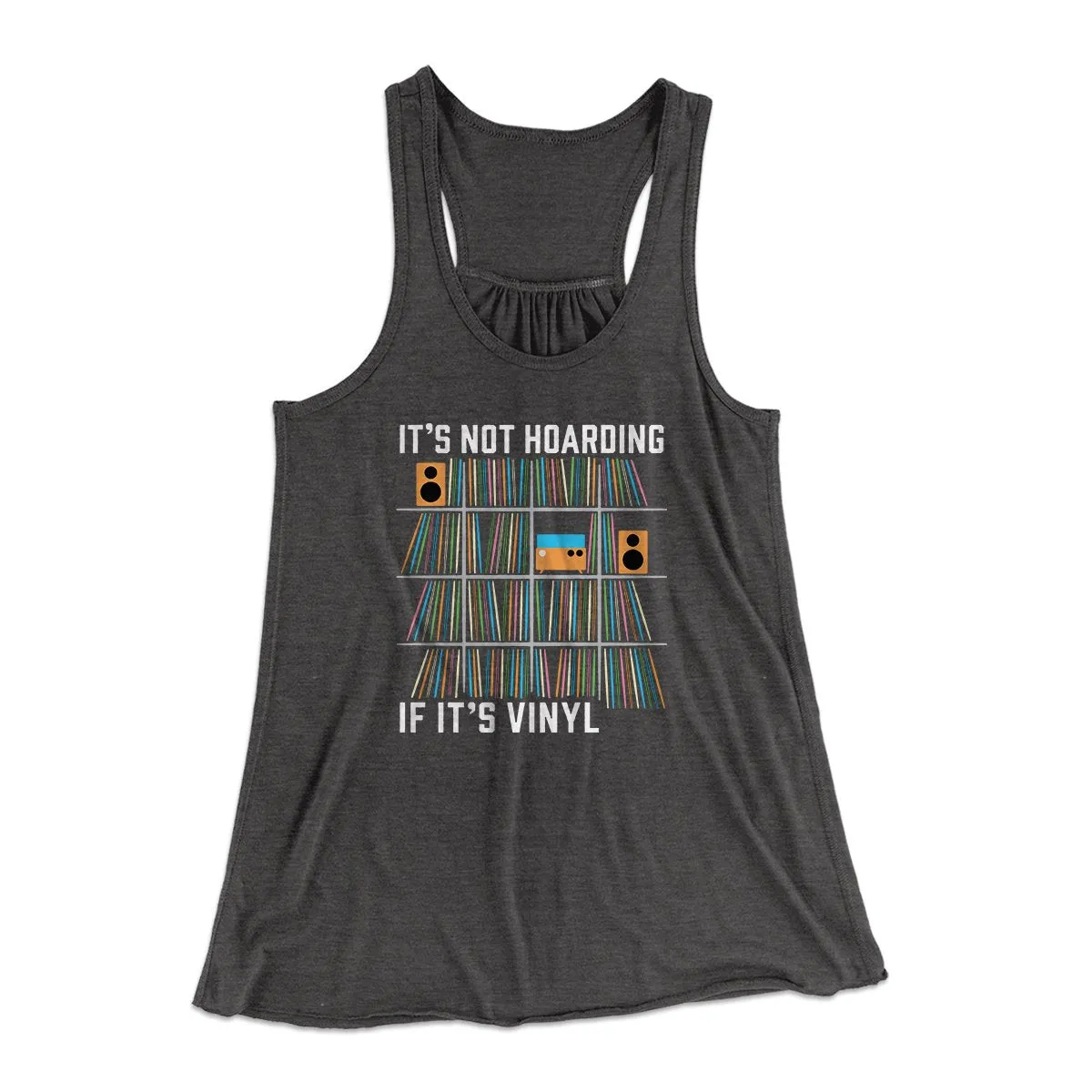It's Not Hoarding If It's Vinyl Funny Women's Flowey Tank Top
