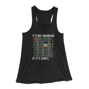 It's Not Hoarding If It's Vinyl Funny Women's Flowey Tank Top