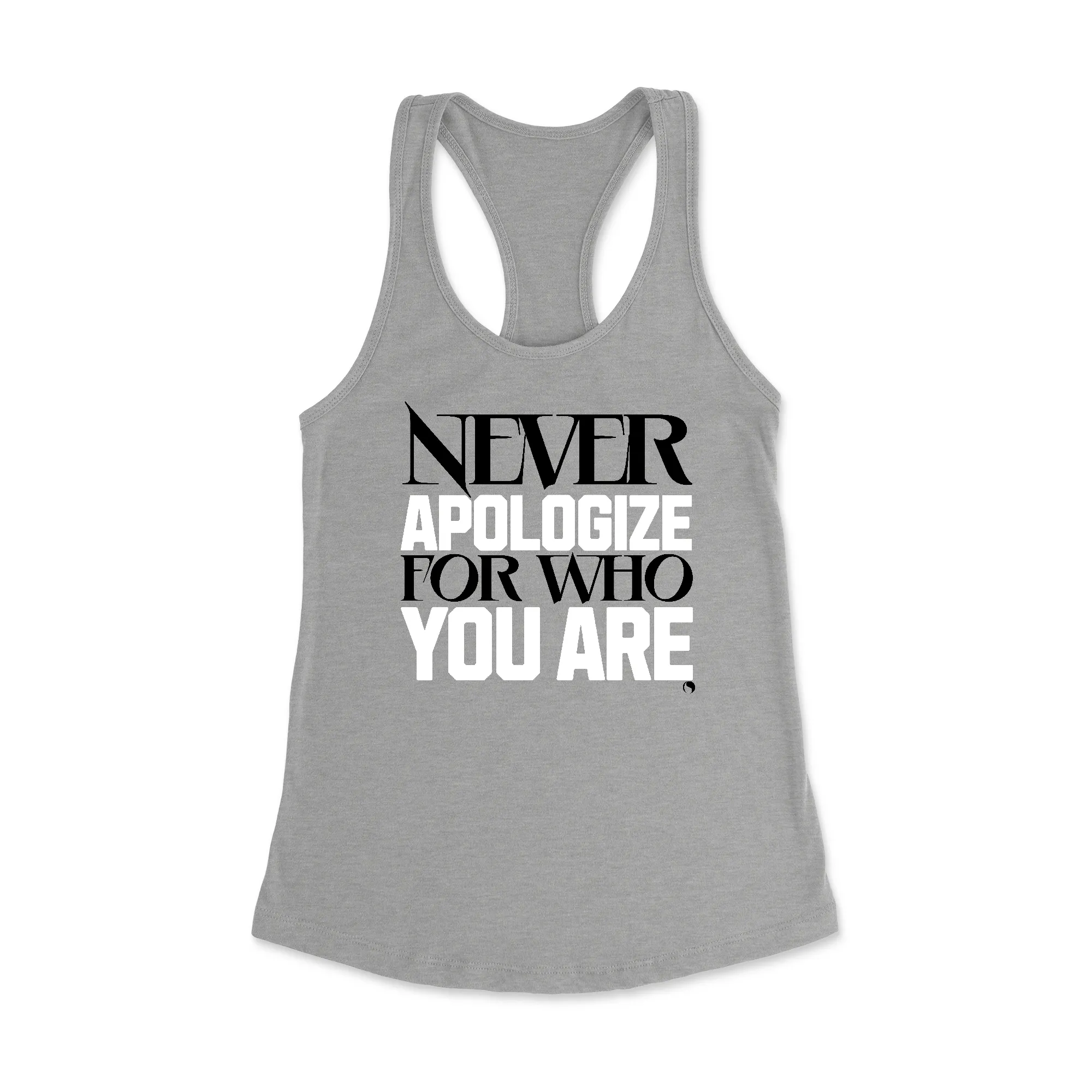Never Apologize Racerback Tank Top