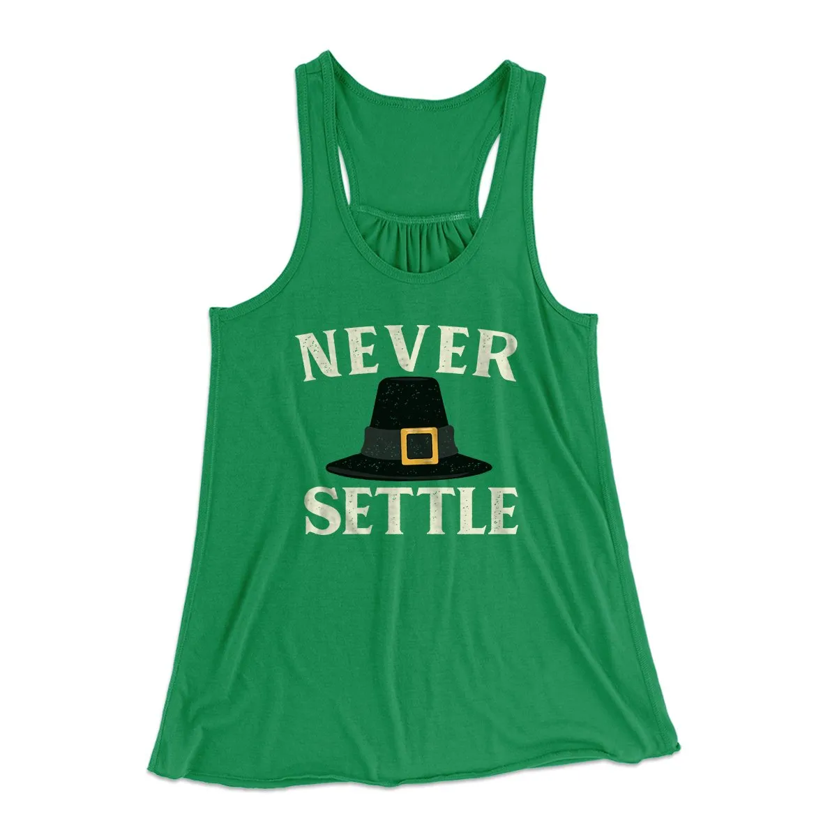 Never Settle Funny Thanksgiving Women's Flowey Tank Top
