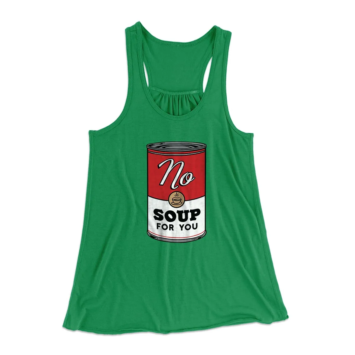 No Soup For You Women's Flowey Tank Top