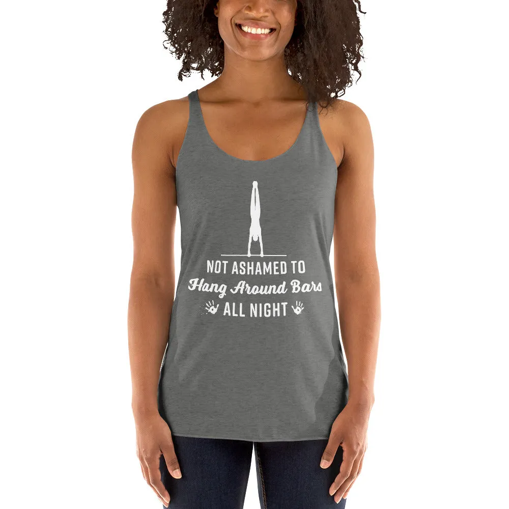 Not Ashamed to Hang Around Bars All Night - Women's Racerback Tank