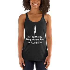Not Ashamed to Hang Around Bars All Night - Women's Racerback Tank
