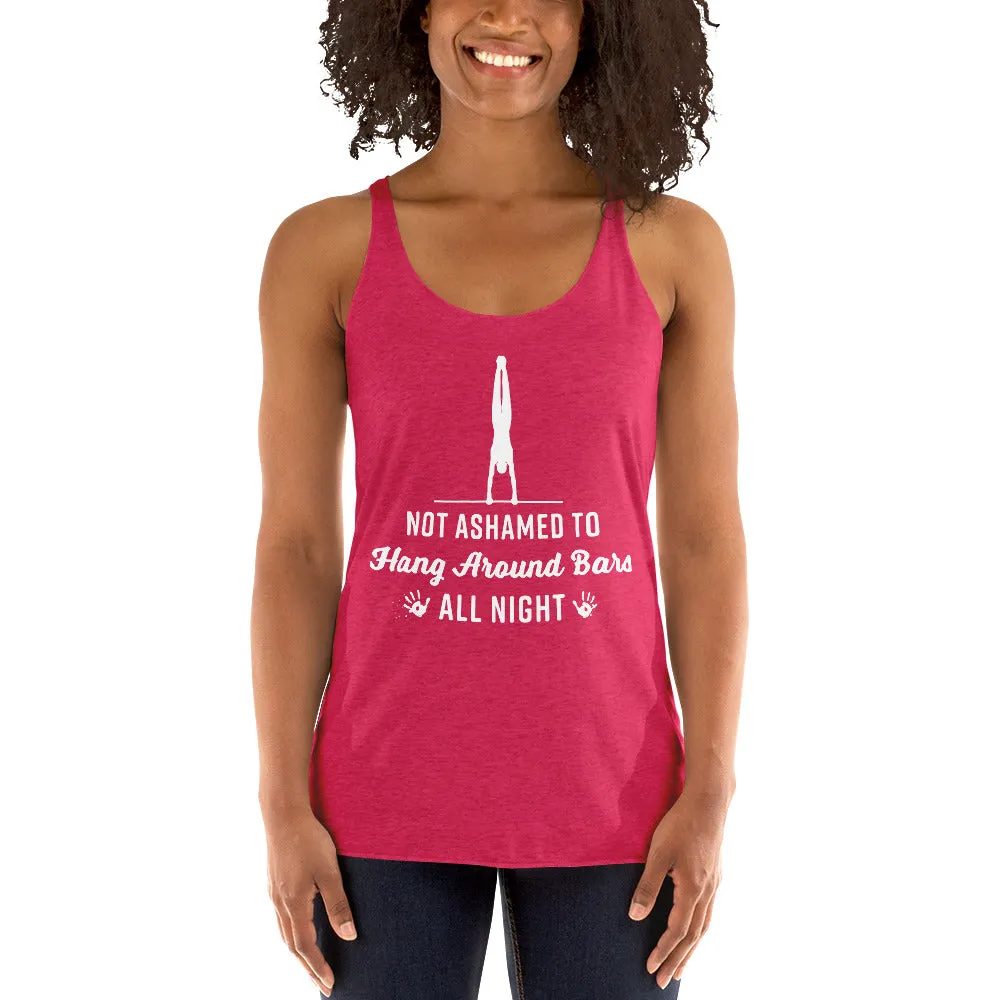 Not Ashamed to Hang Around Bars All Night - Women's Racerback Tank