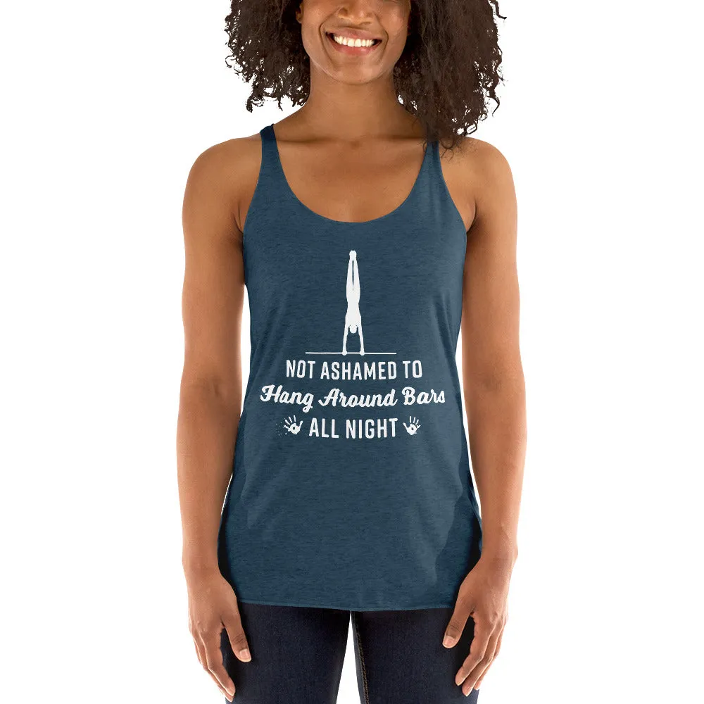 Not Ashamed to Hang Around Bars All Night - Women's Racerback Tank