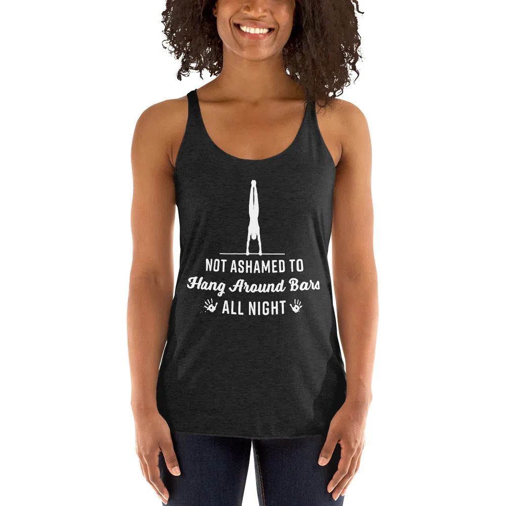 Not Ashamed to Hang Around Bars All Night - Women's Racerback Tank