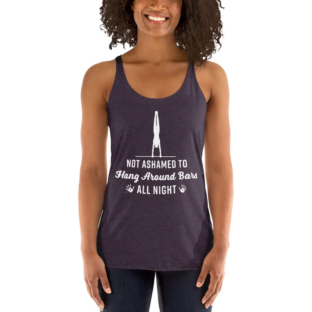 Not Ashamed to Hang Around Bars All Night - Women's Racerback Tank
