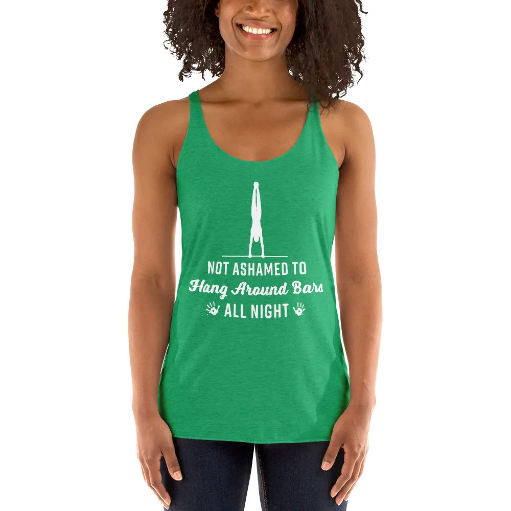 Not Ashamed to Hang Around Bars All Night - Women's Racerback Tank