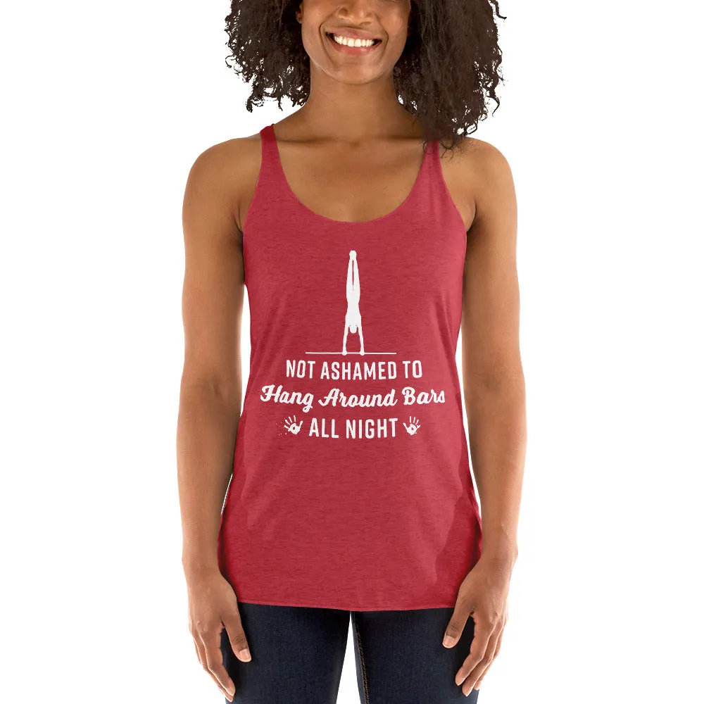 Not Ashamed to Hang Around Bars All Night - Women's Racerback Tank