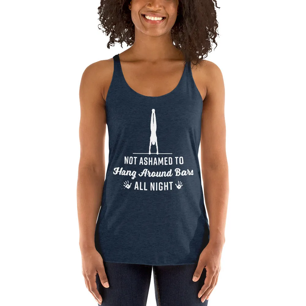 Not Ashamed to Hang Around Bars All Night - Women's Racerback Tank