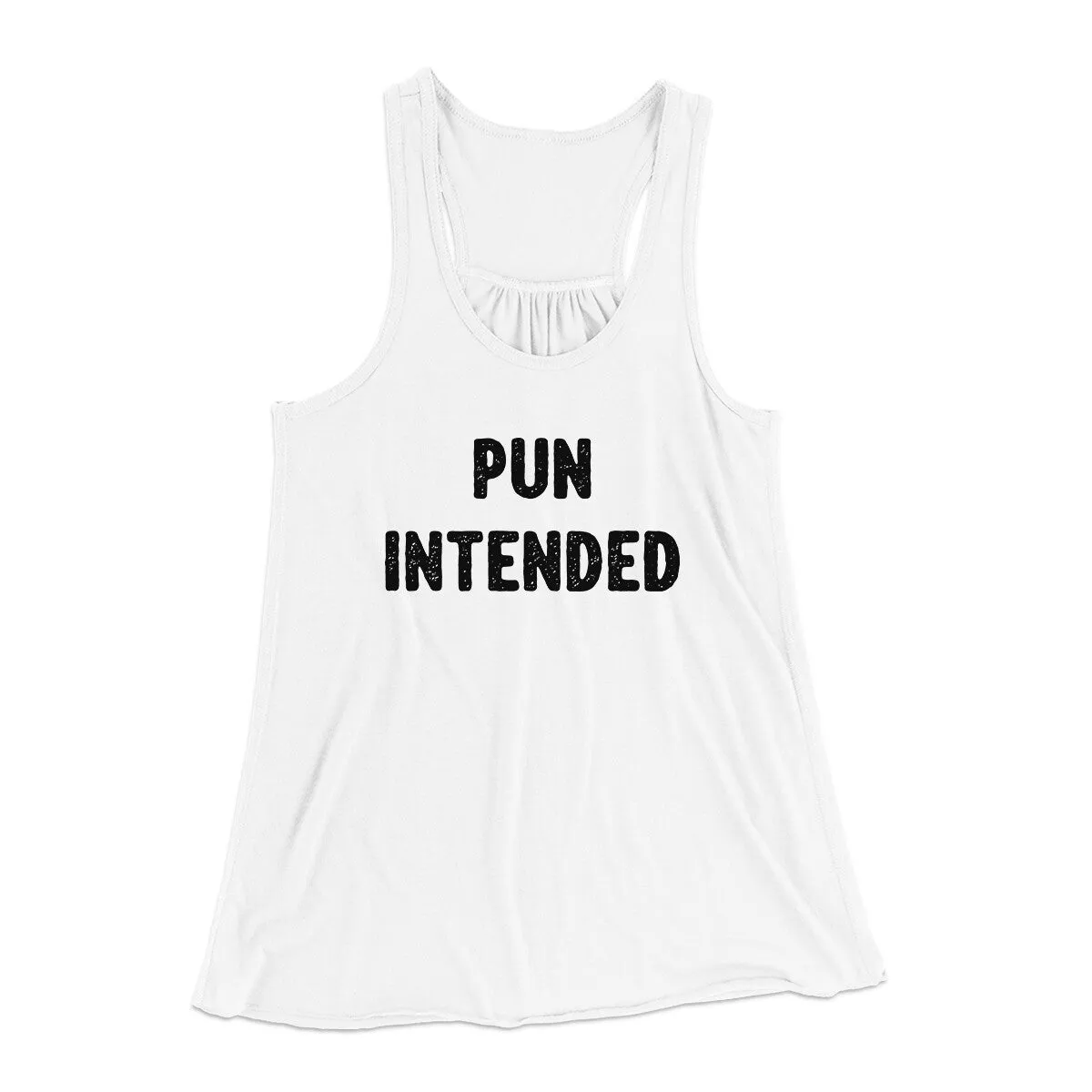 Pun Intended Funny Women's Flowey Racerback Tank Top