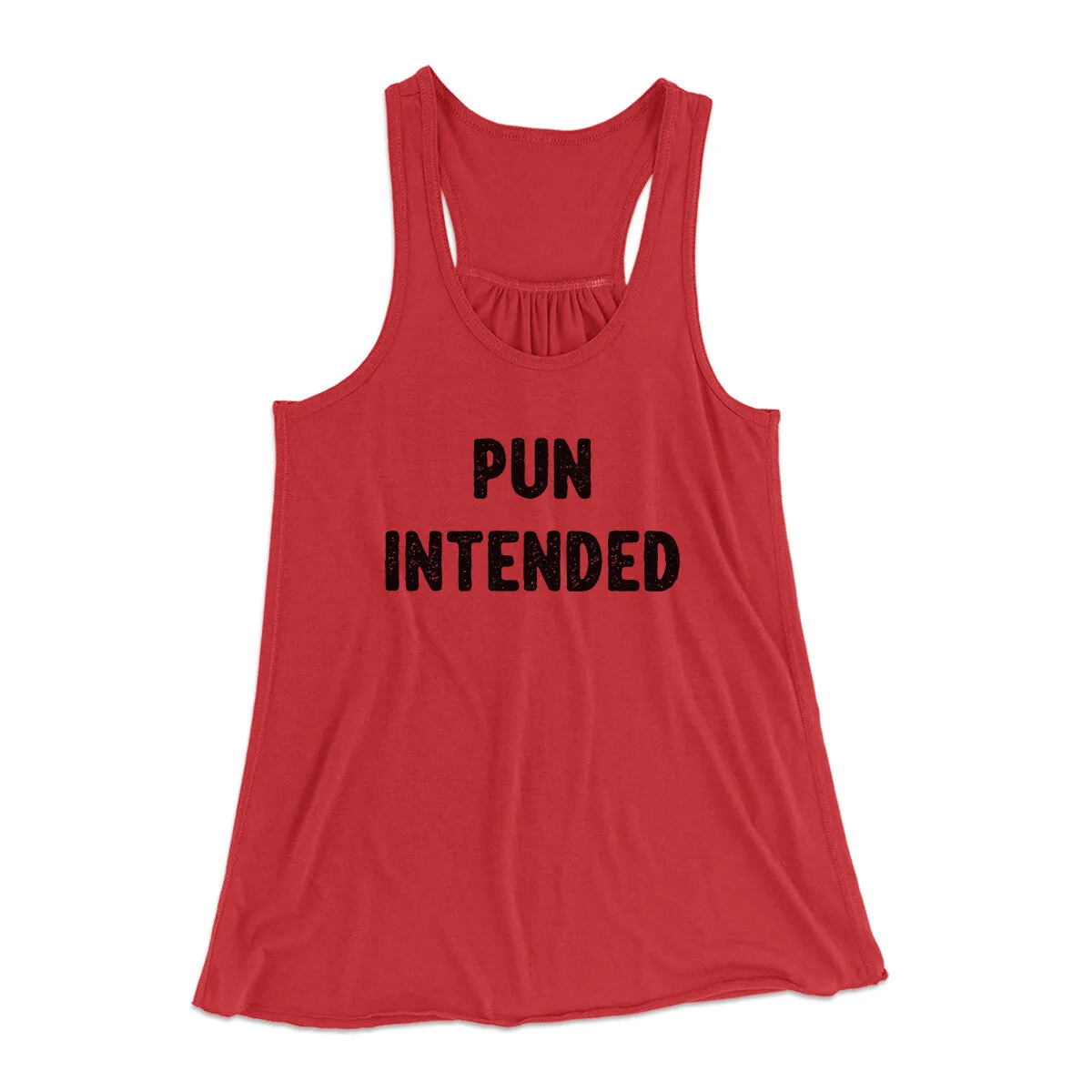 Pun Intended Funny Women's Flowey Racerback Tank Top