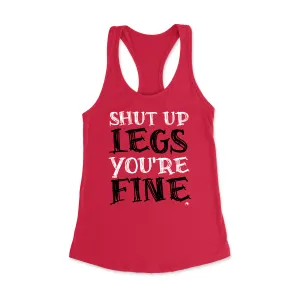 Shut Up Legs Racerback Tank Top