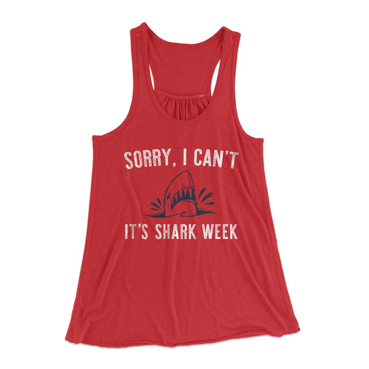 Sorry I Can't It's Shark Week Women's Flowey Tank Top
