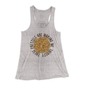 These Pretzels Are Making Me Thirsty Women's Flowey Tank Top