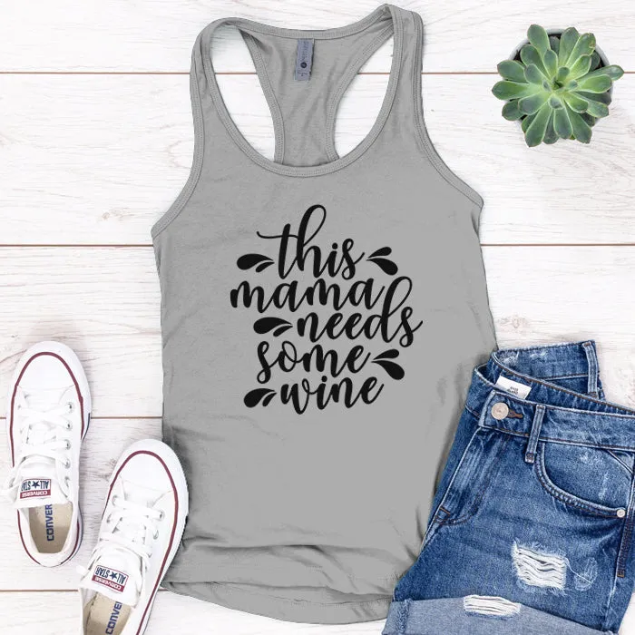 This Mama Needs Some Wine Premium Tank Top