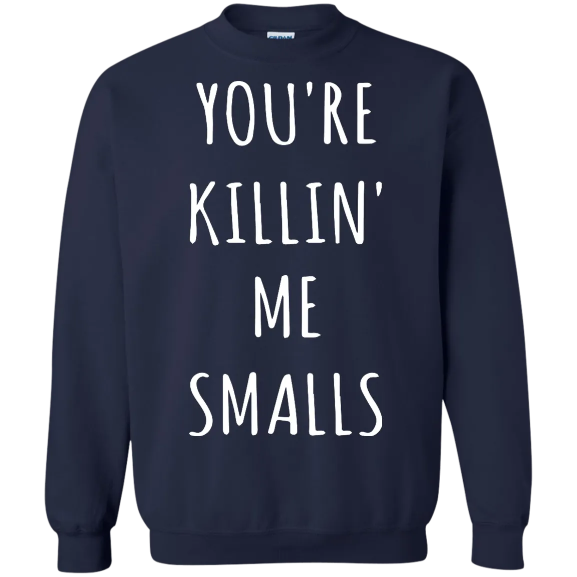 You Are Killin Me Smalls shirt, tank, racerback