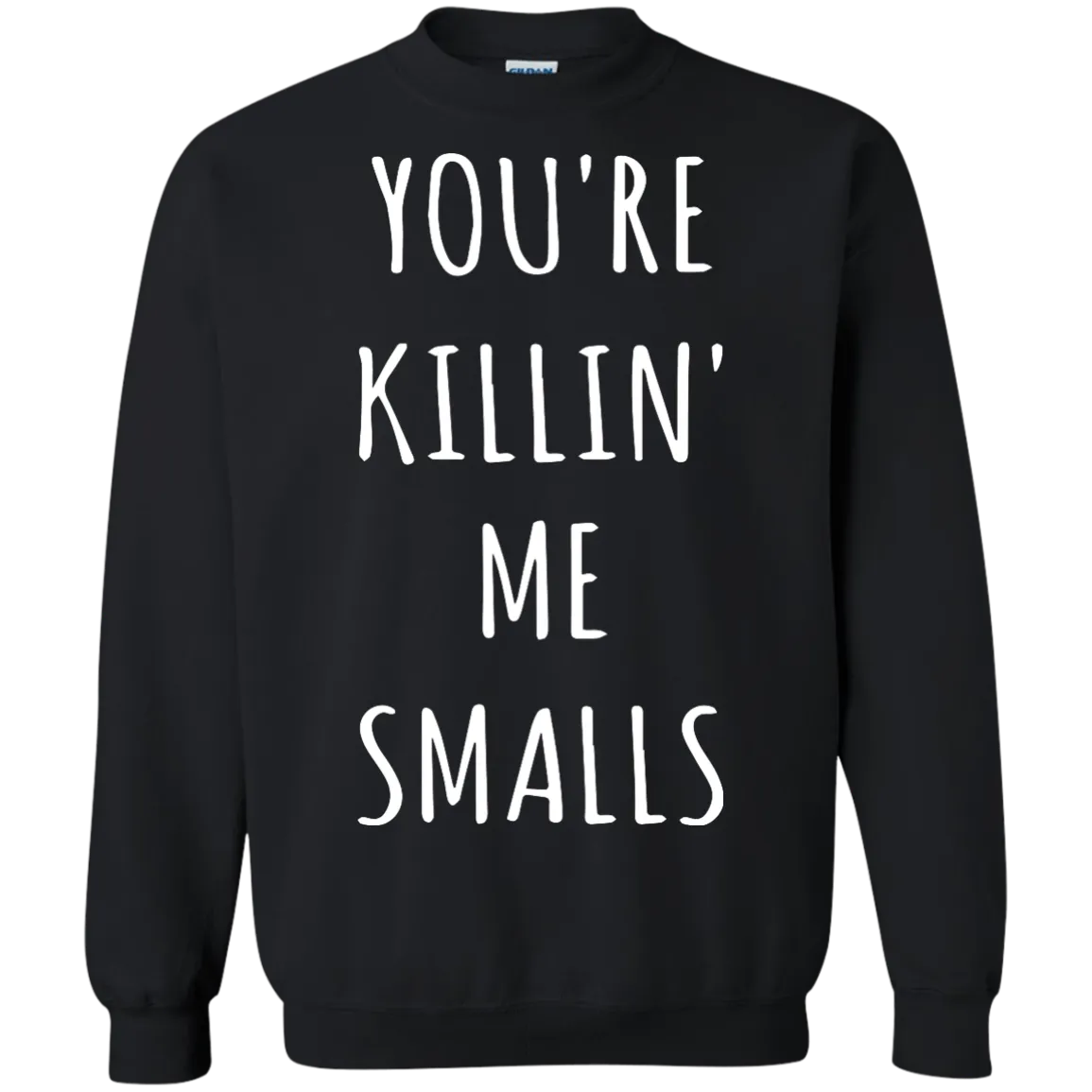 You Are Killin Me Smalls shirt, tank, racerback