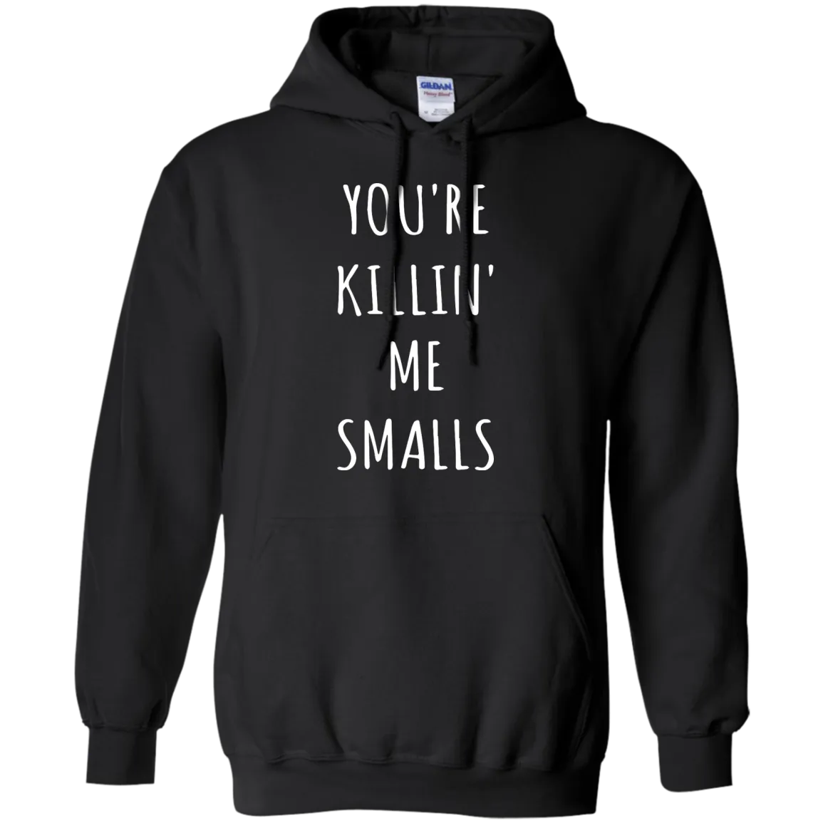You Are Killin Me Smalls shirt, tank, racerback